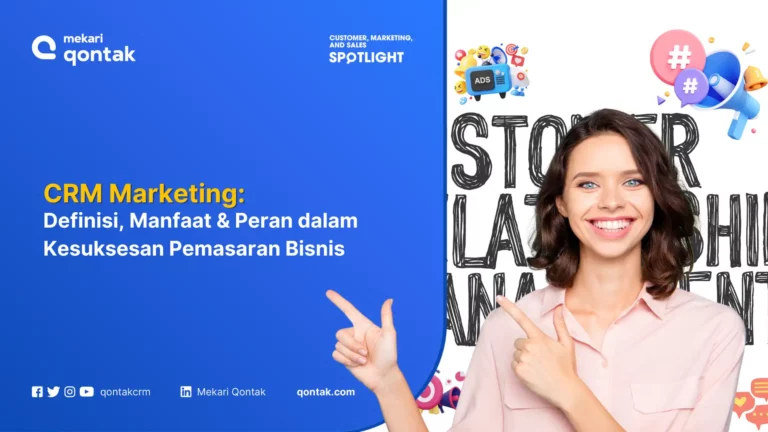 Mengenal CRM Marketing: Definisi, Peran, Manfaat, dan Cara Implementasinya
