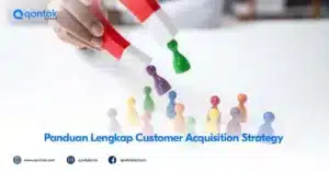 Pelajari Semua Tentang Customer Acquisition Strategy
