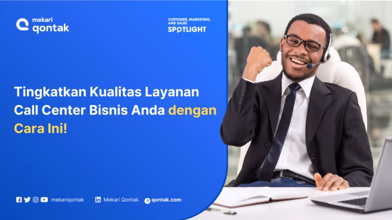 11 Tips Meningkatkan Layanan Call Center yang Berkualitas