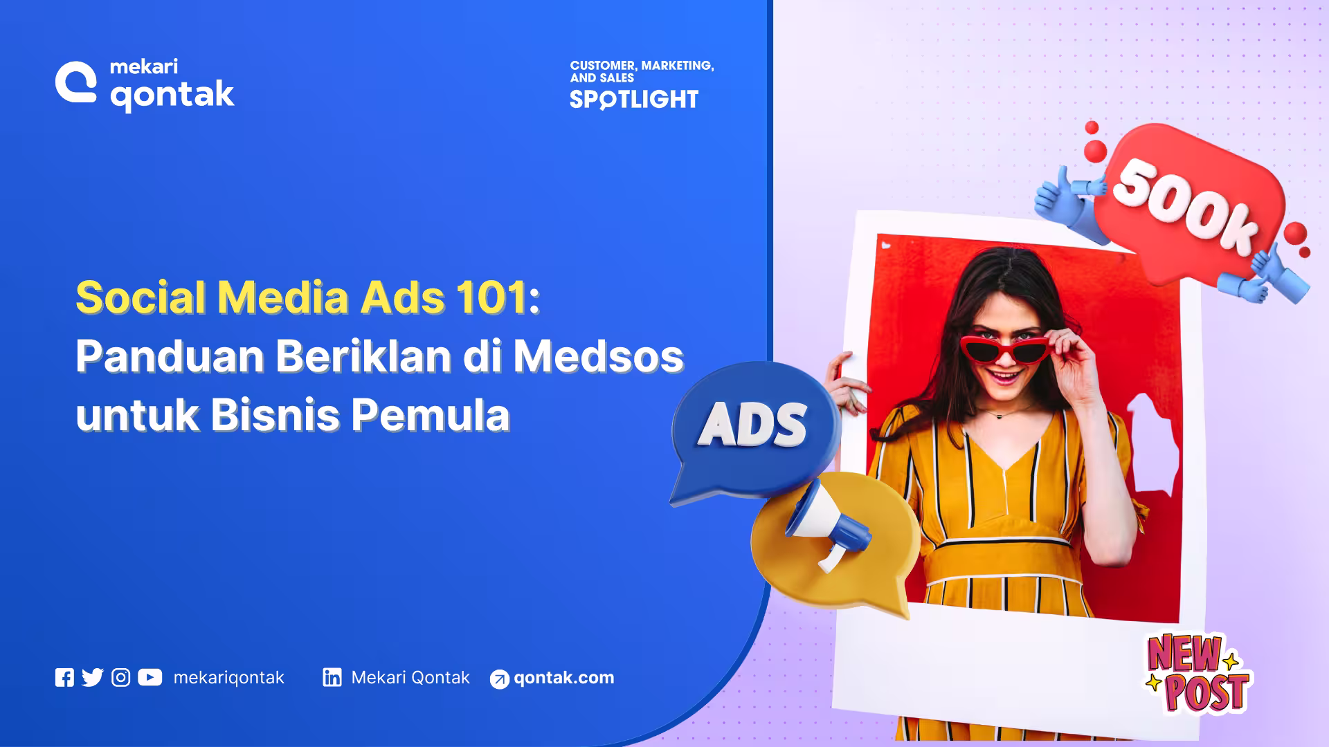 Social Media Ads 101 Pengertian, Manfaat, dan Jenis Platformnya untuk Bisnis